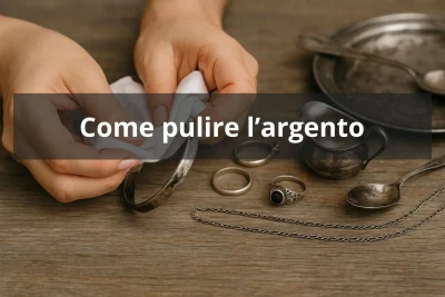 pulizia argento come farla con metodi naturali