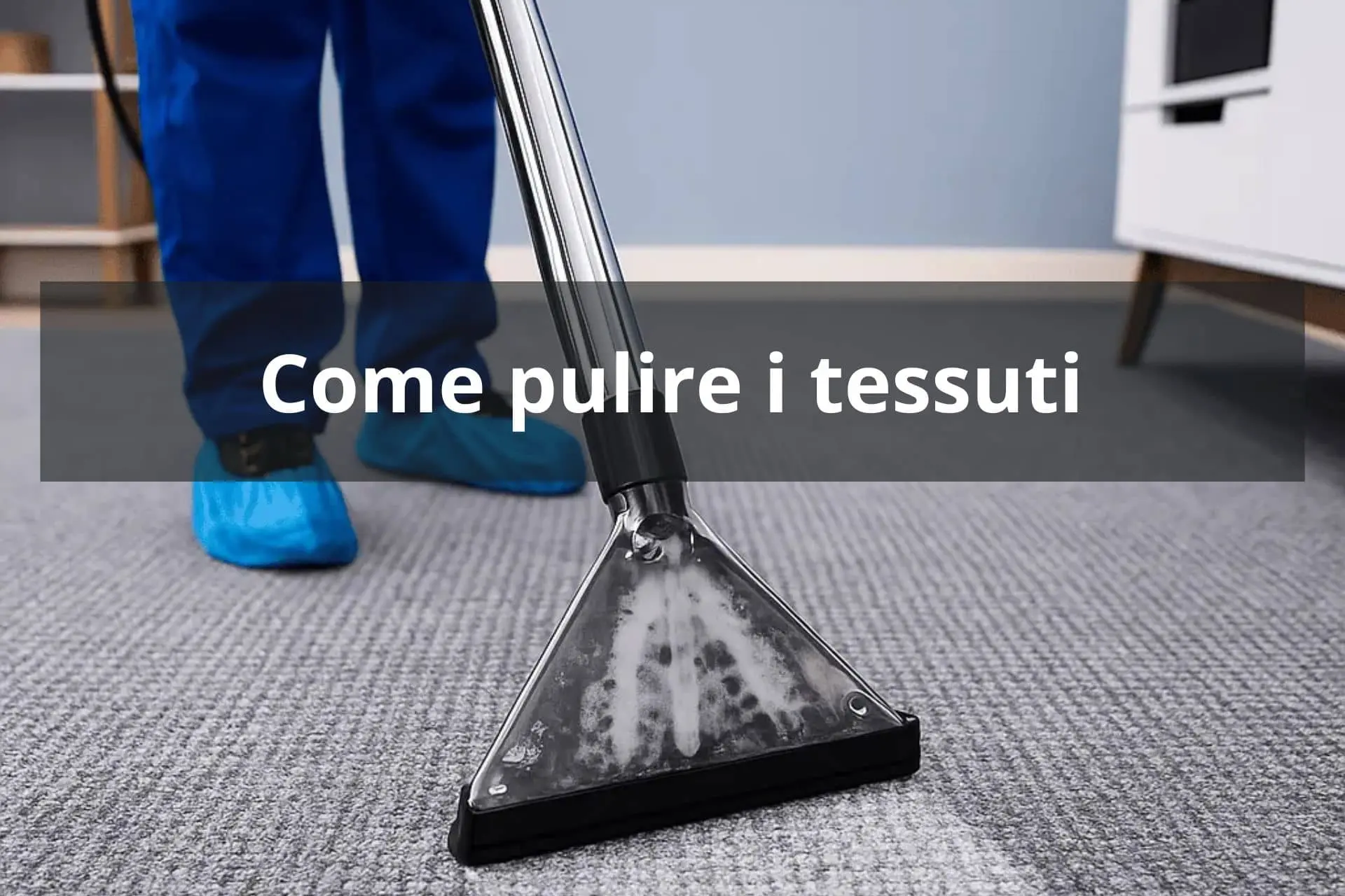 pulizia tessuti come farla al meglio